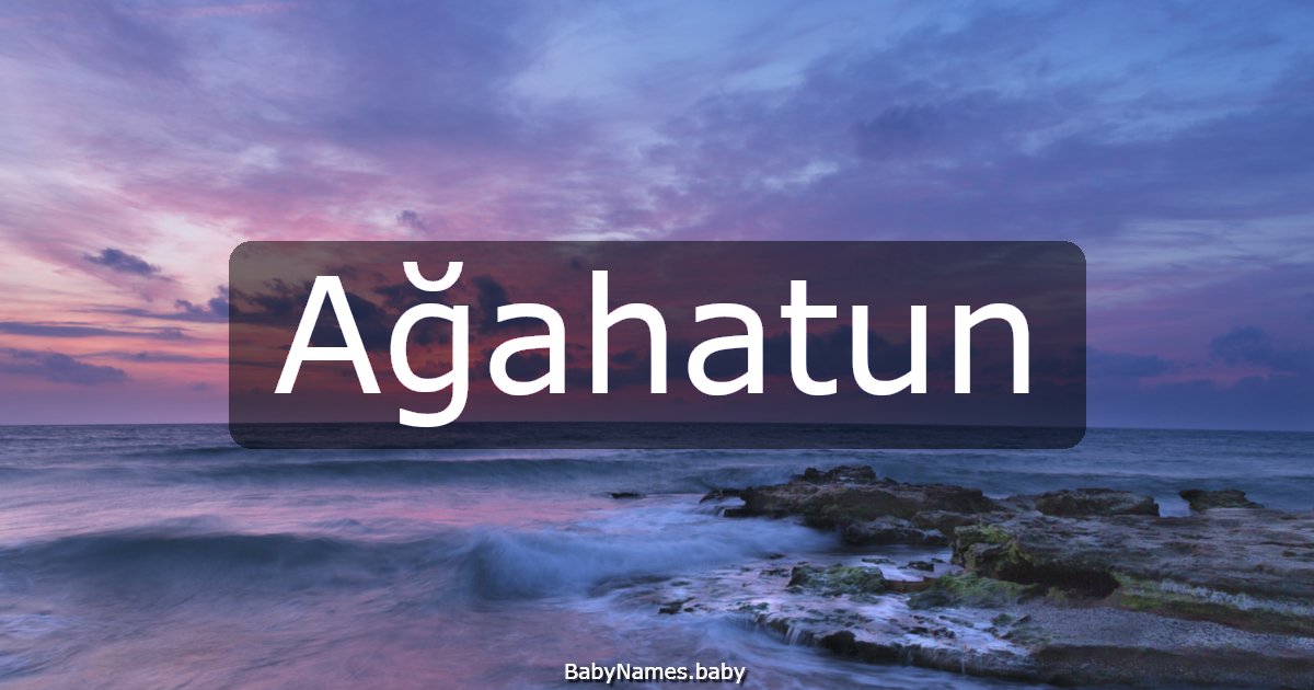 Ağahatun