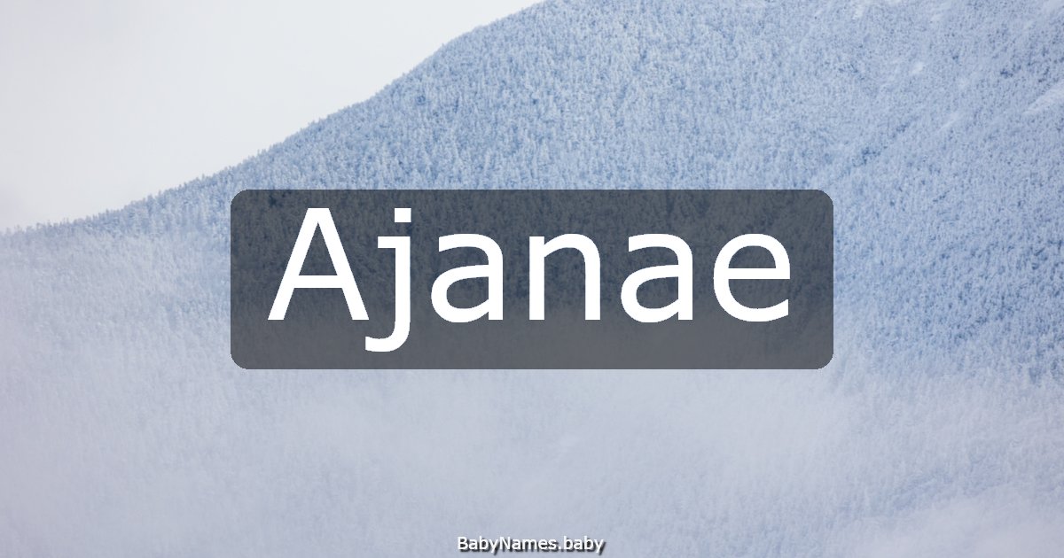 Ajanae