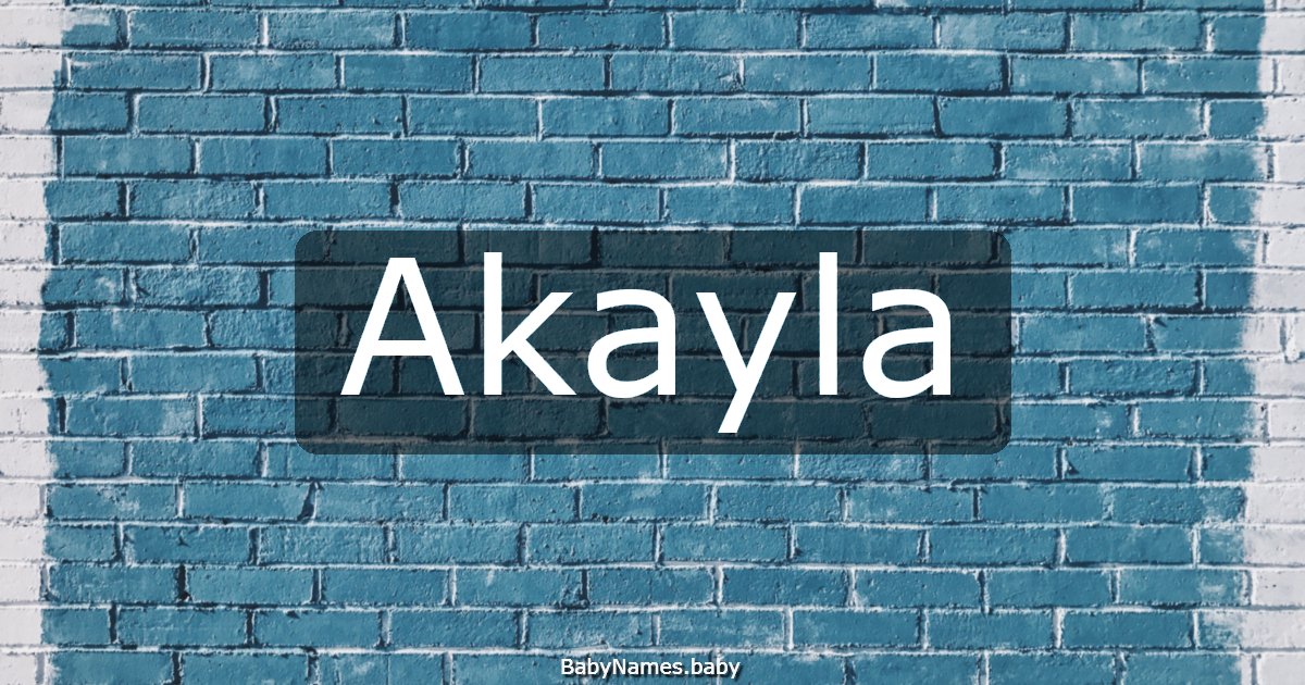 Akayla