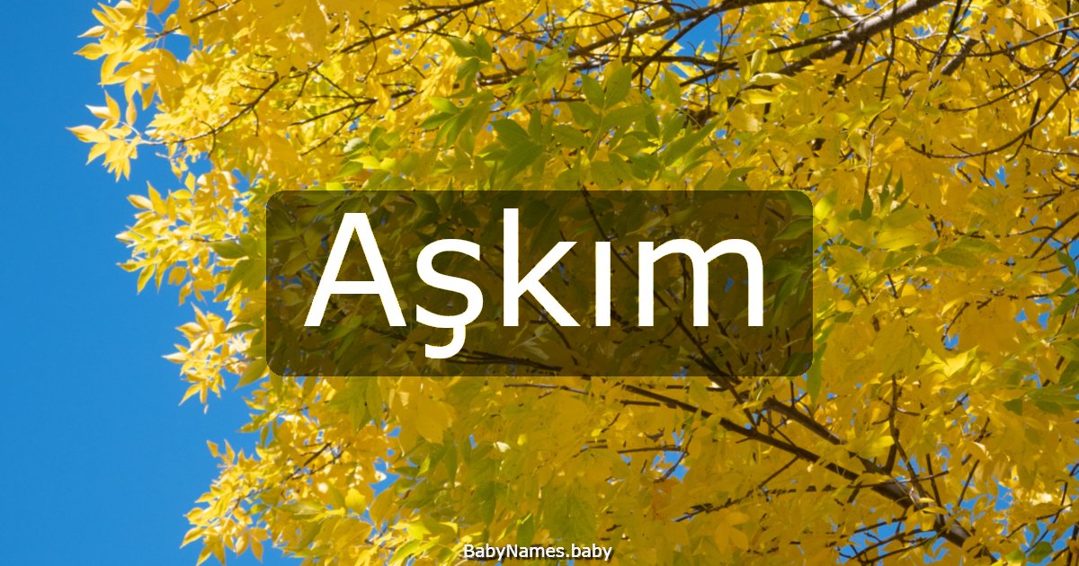 Aşkım