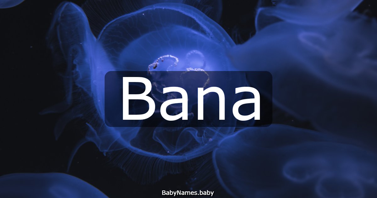 Bana