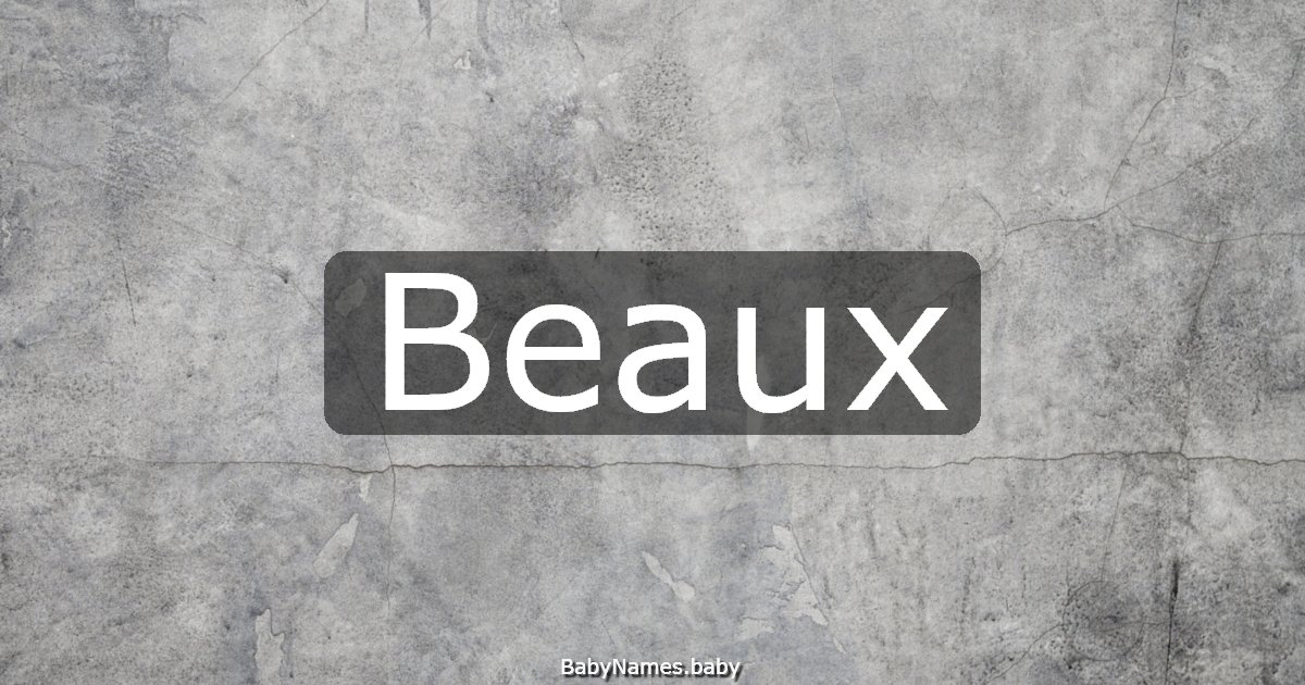 Beaux