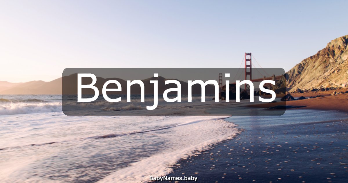 Benjamins