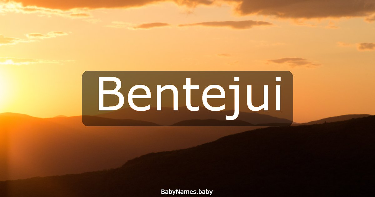 Bentejui