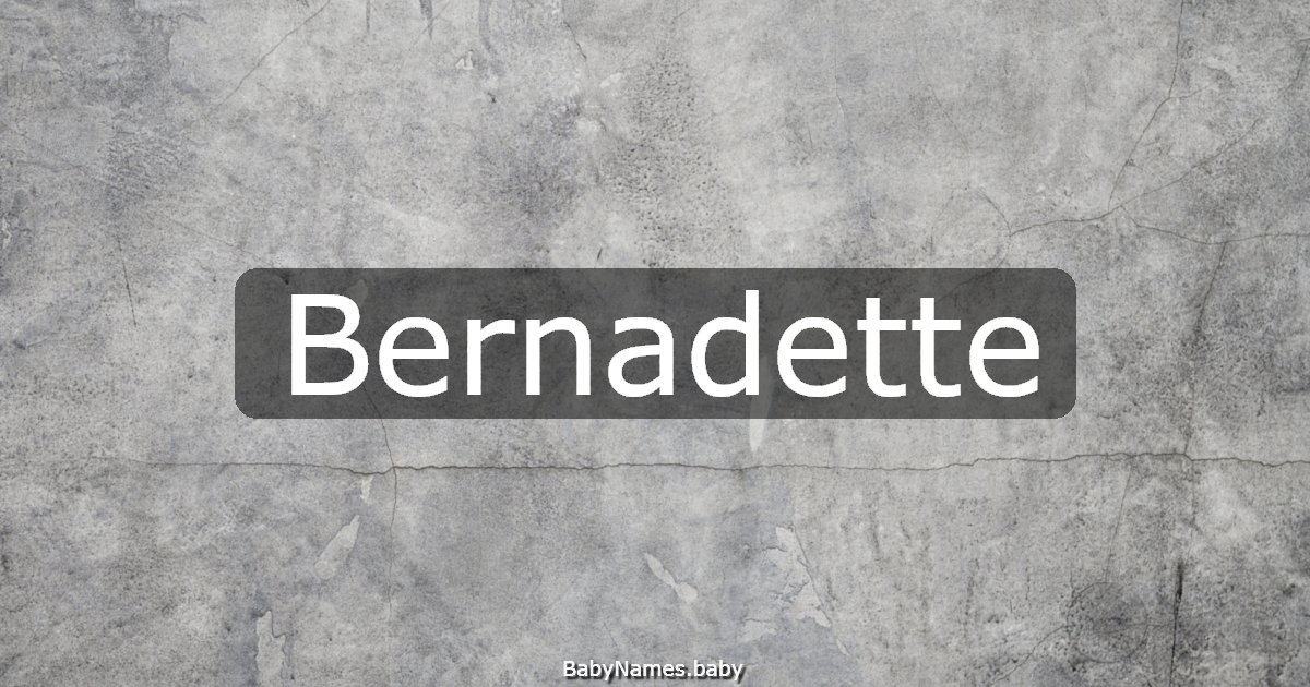 Bernadette