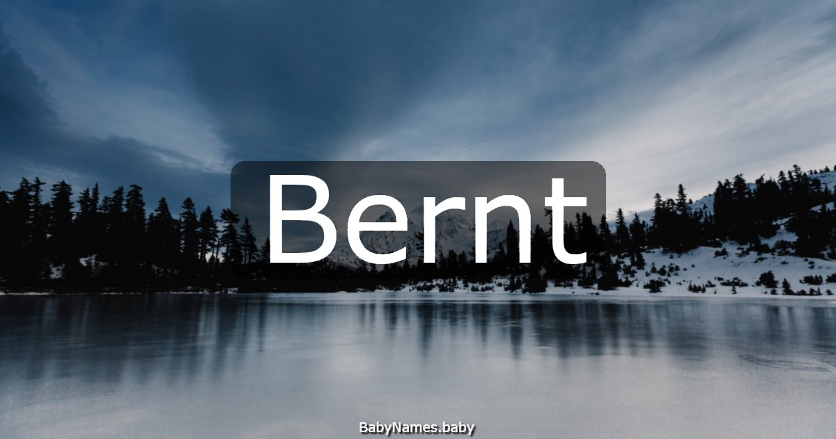 Bernt