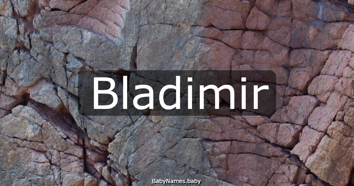 Bladimir