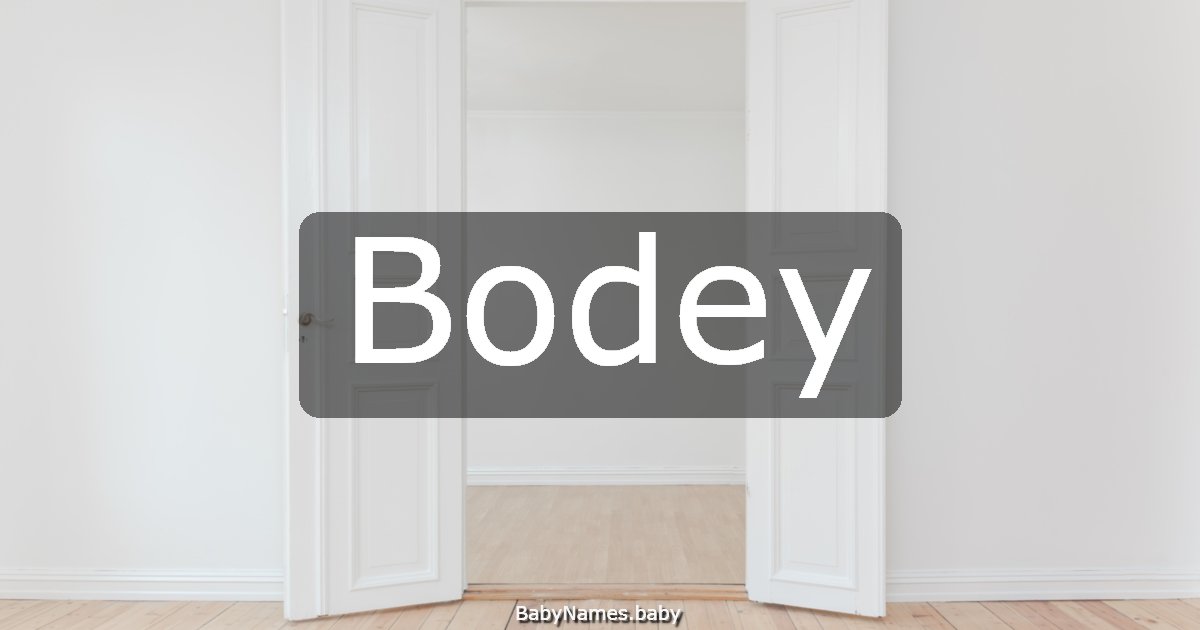Bodey