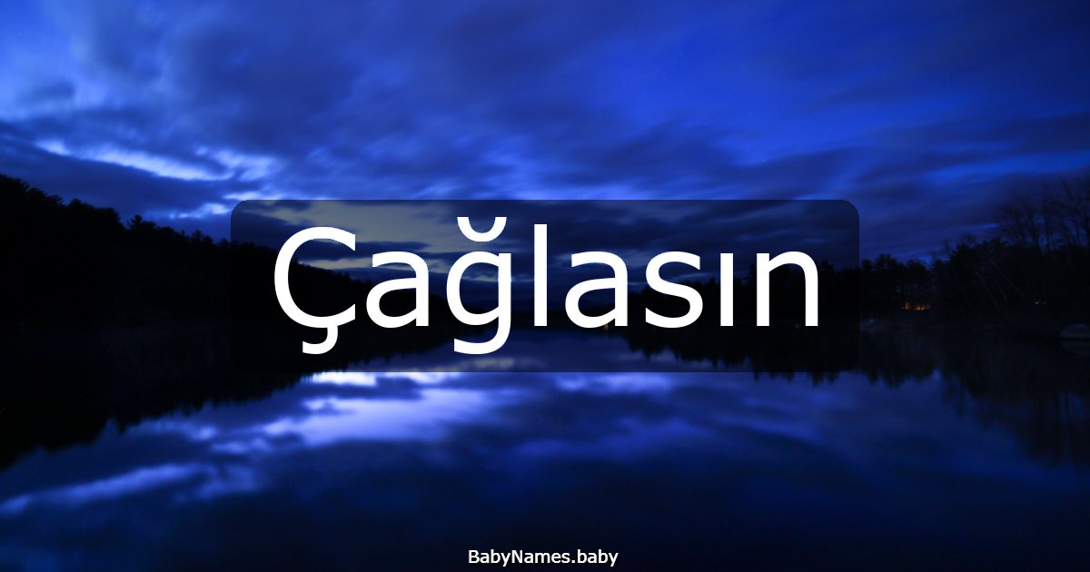 Çağlasın