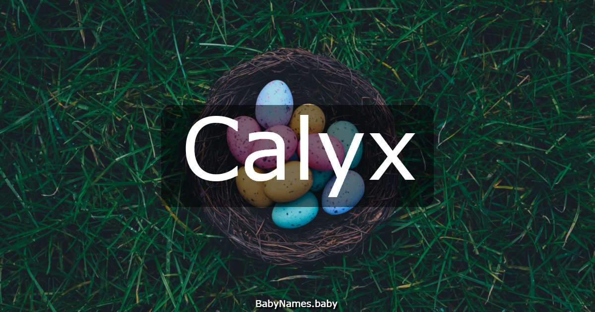 Calyx