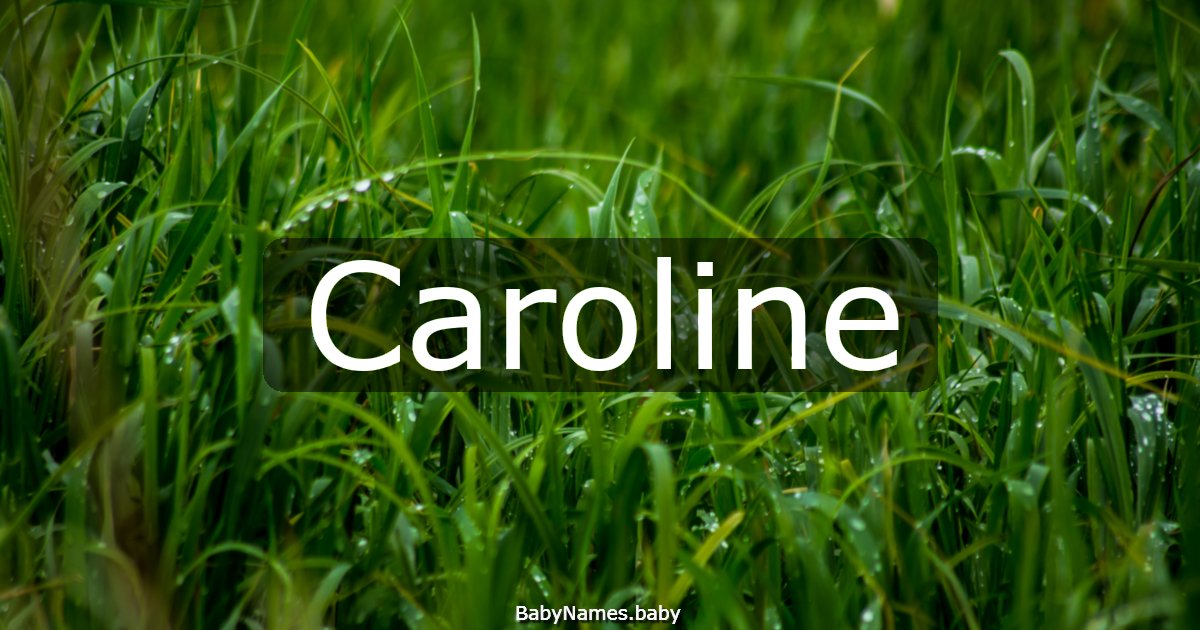 Caroline