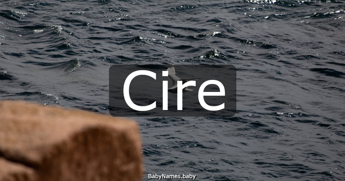 Cire