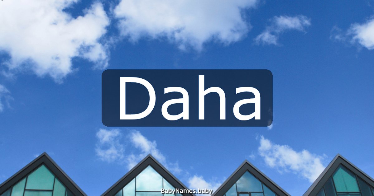 Daha
