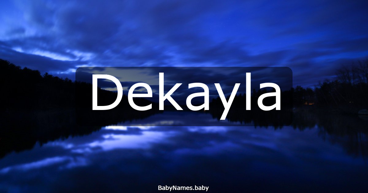 Dekayla