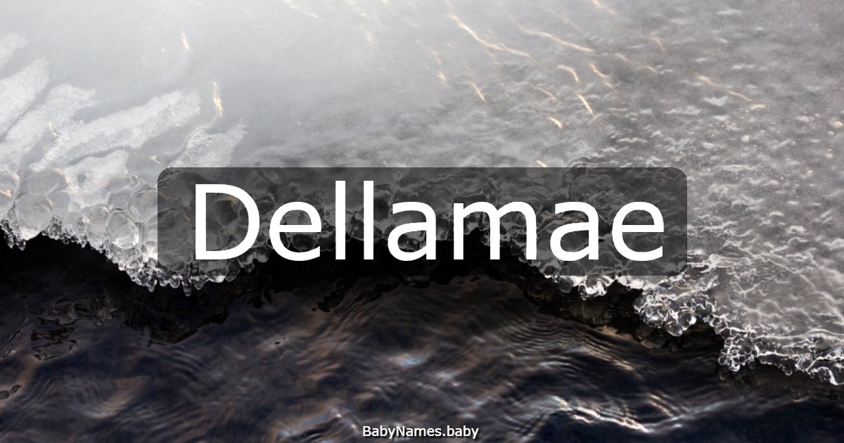Dellamae