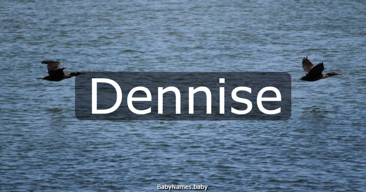 Dennise