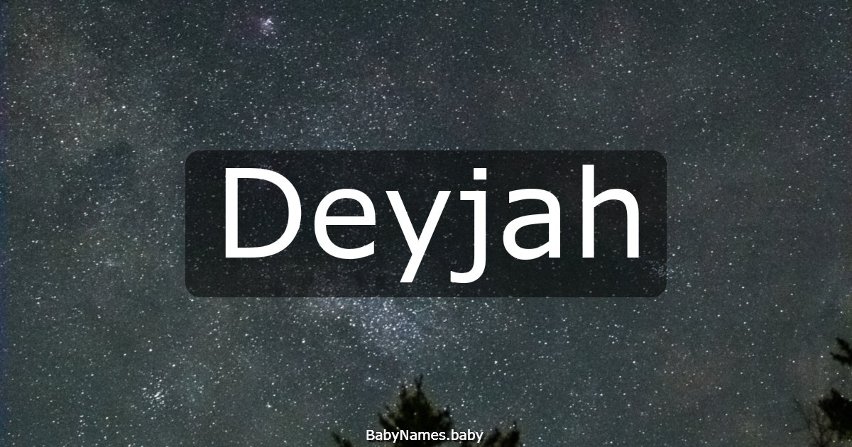 Deyjah