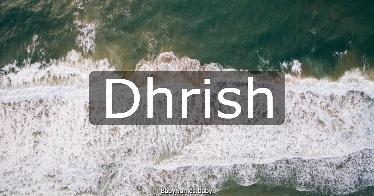 Dhrish
