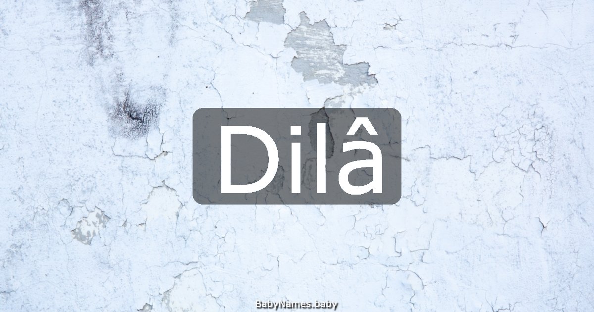 Dilâ