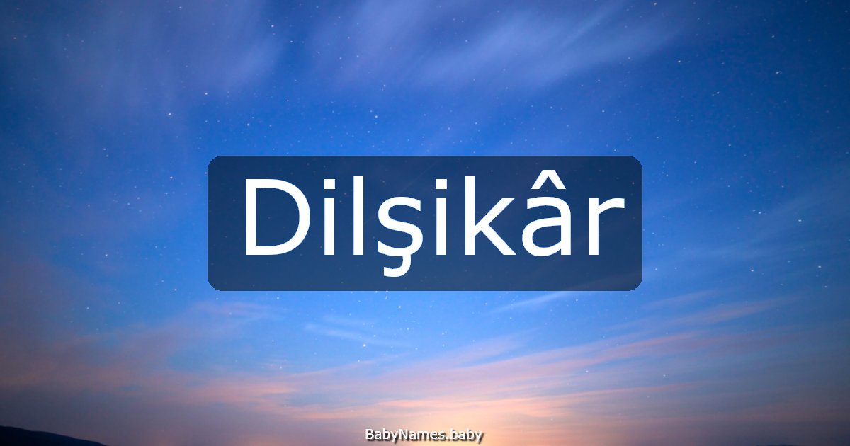 Dilşikâr