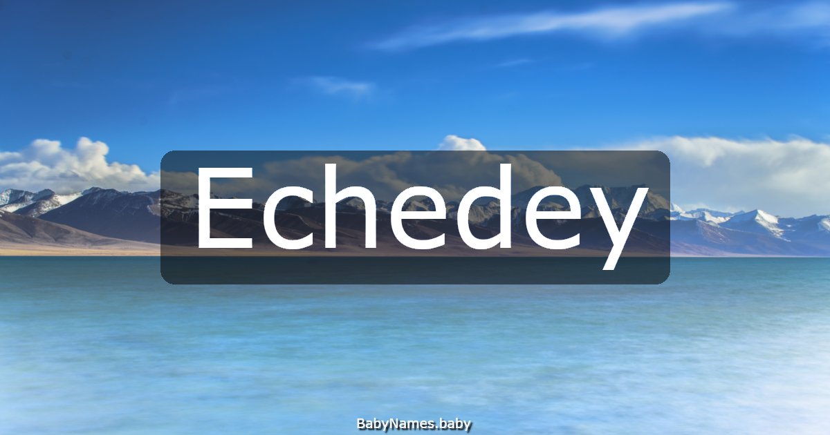 Echedey