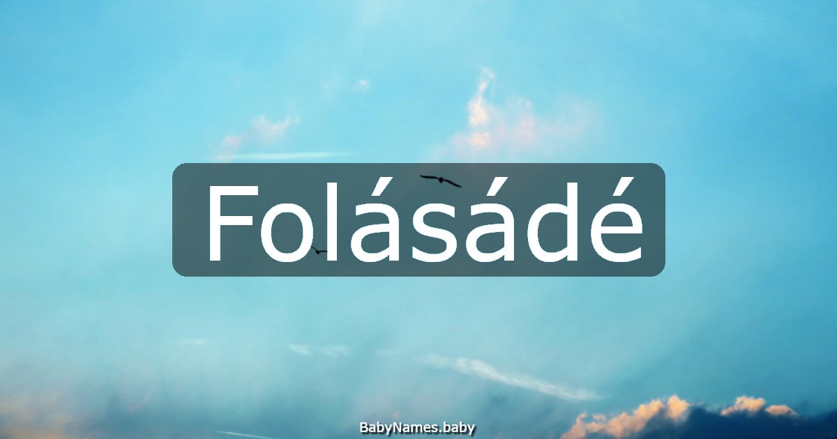Folásádé