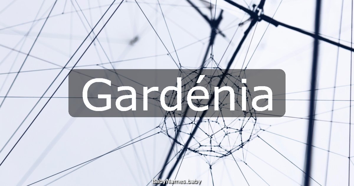 Gardénia