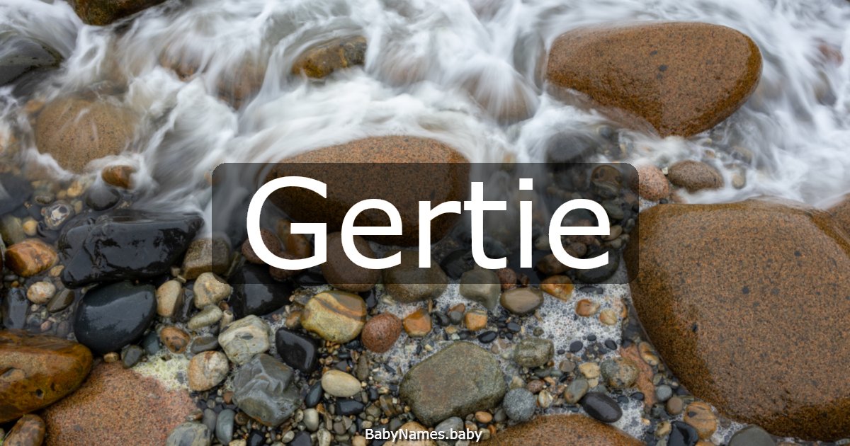 Gertie