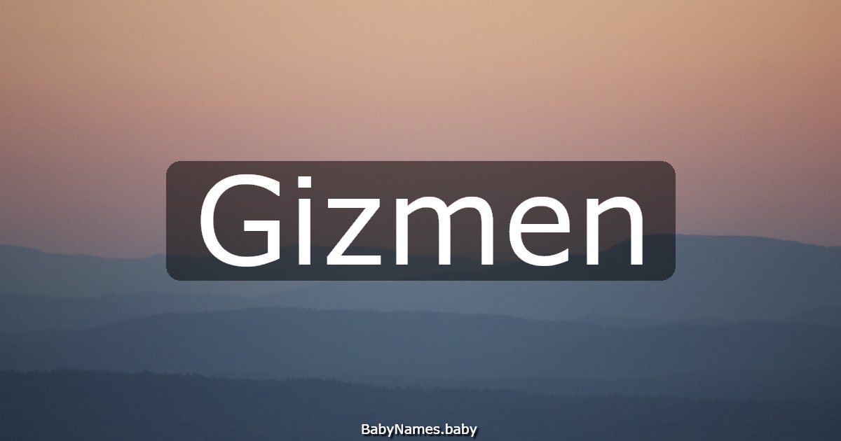 Gizmen