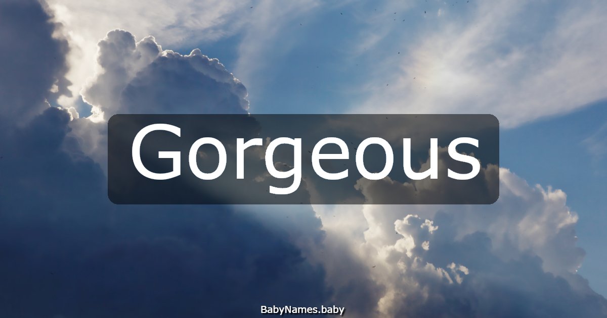 Gorgeous