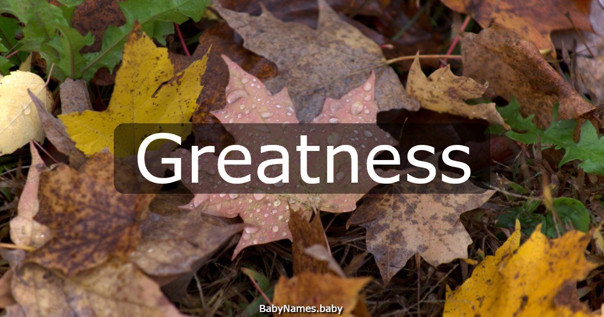 Greatness