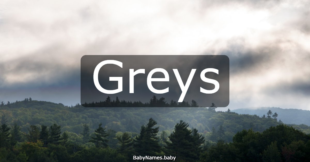 Greys