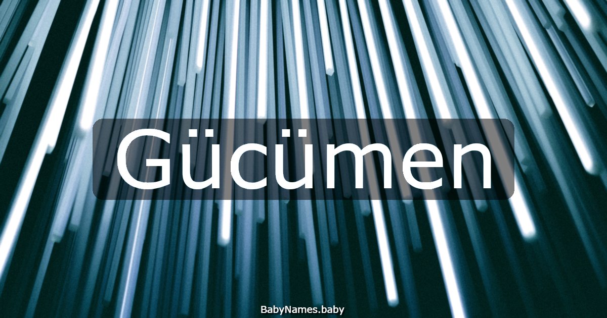 Gücümen
