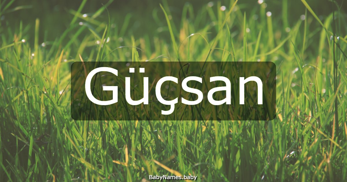 Güçsan