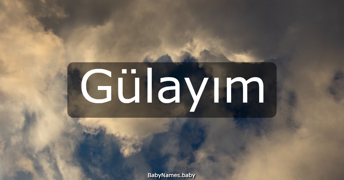 Gülayım