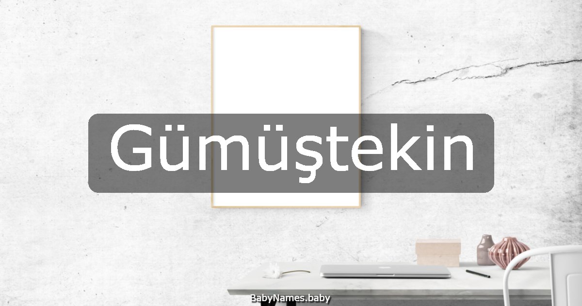 Gümüştekin