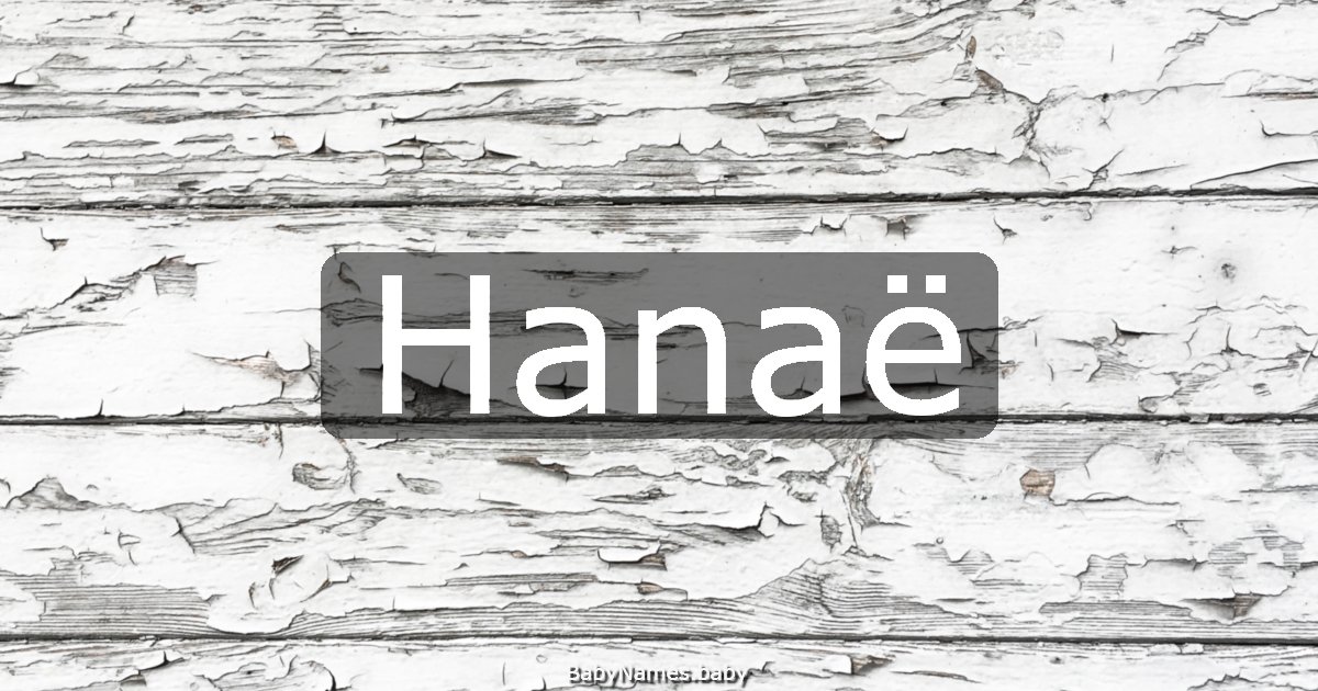 Hanaë