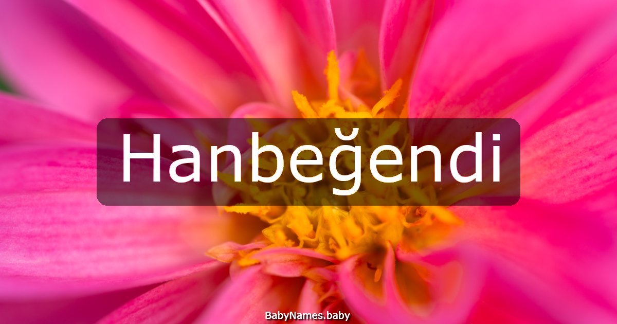 Hanbeğendi