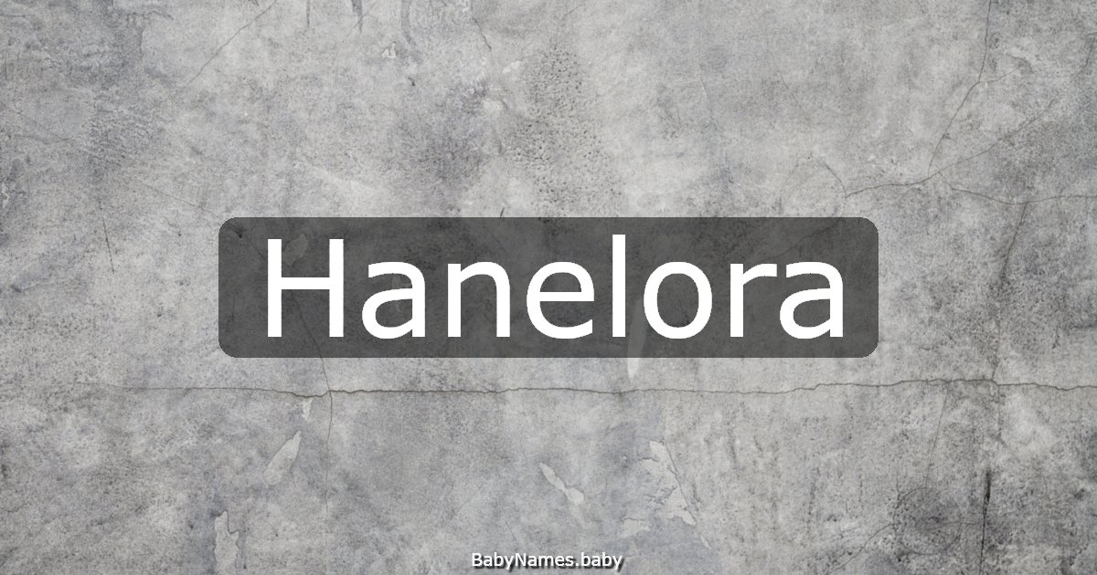 Hanelora