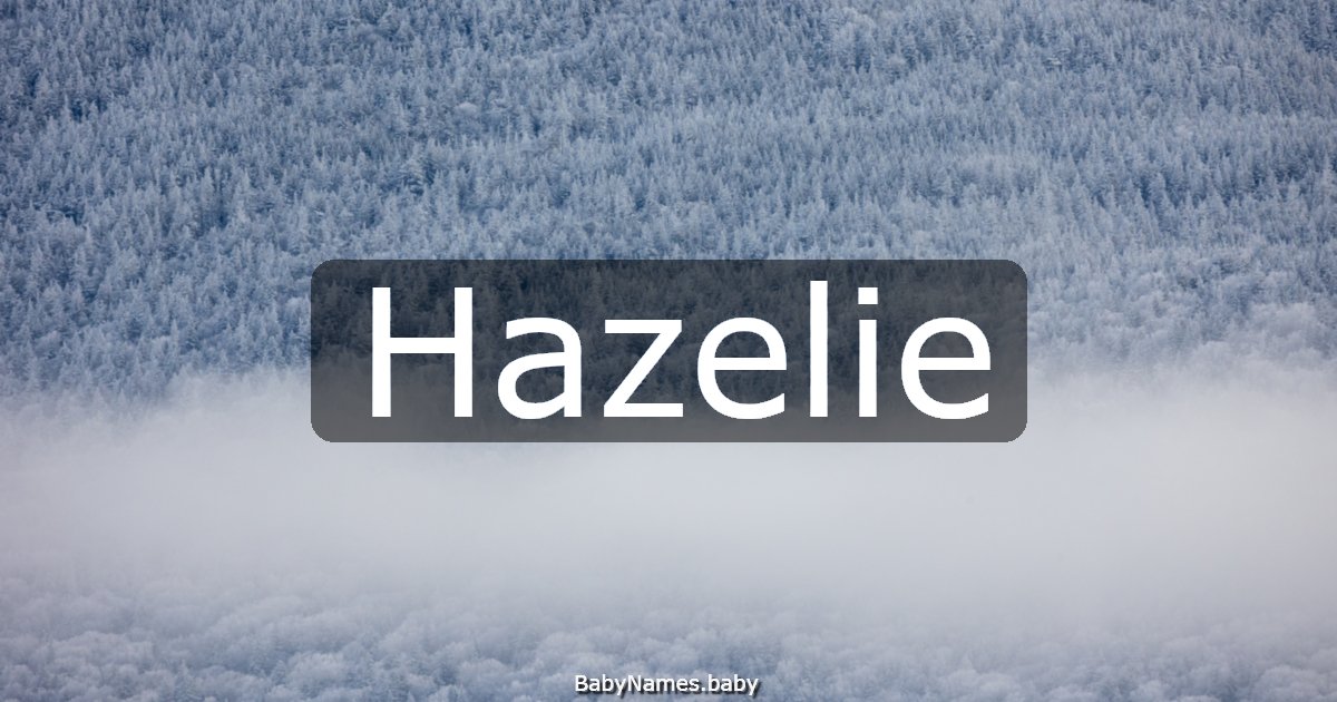 Hazelie