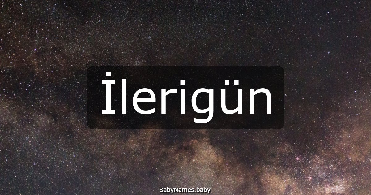 İlerigün