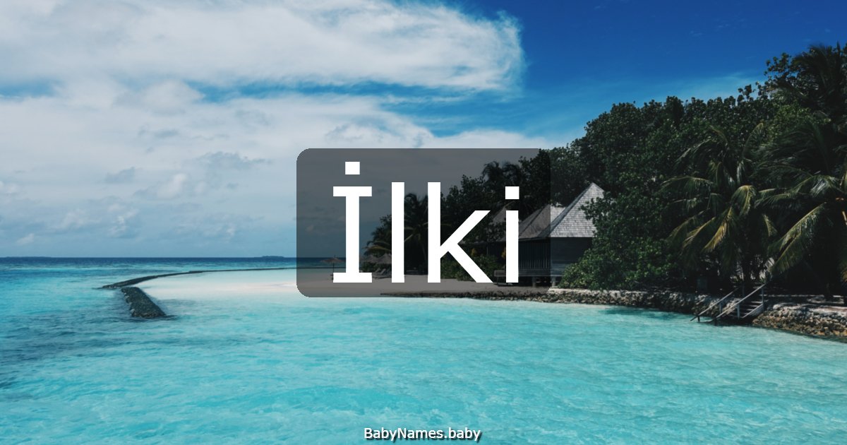 İlki