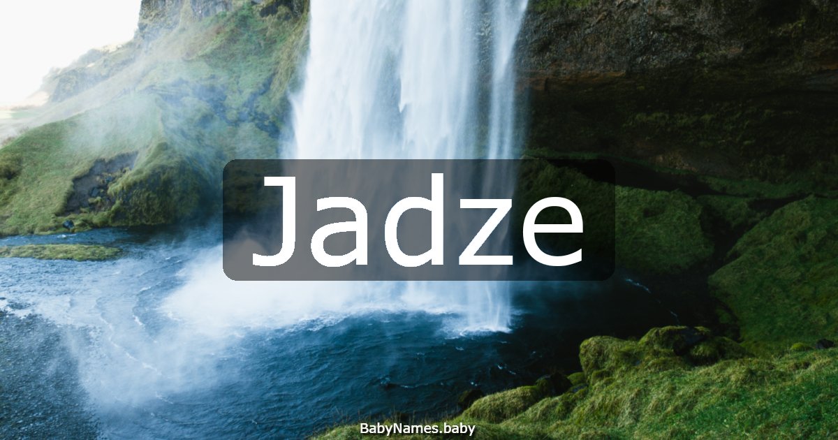 Jadze