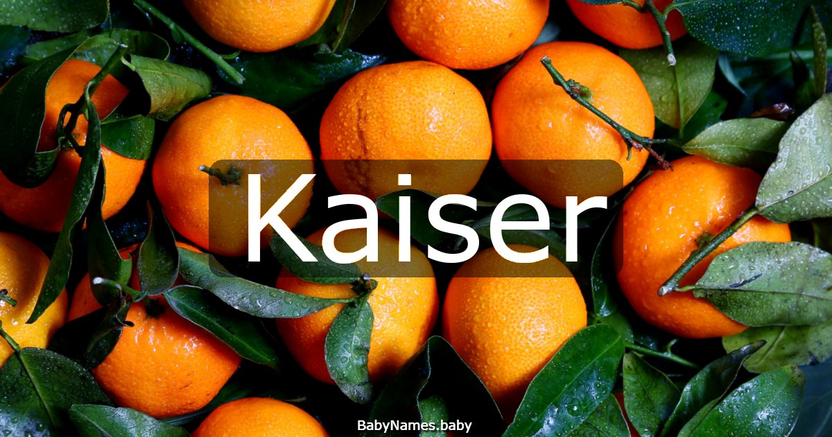 Kaiser