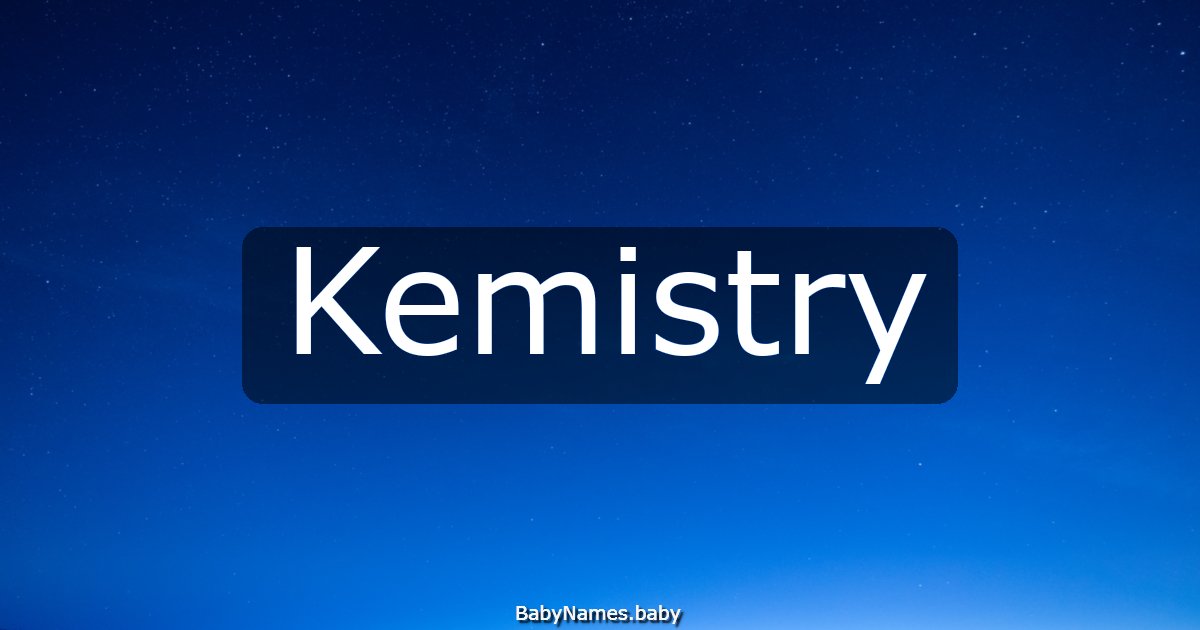 Kemistry