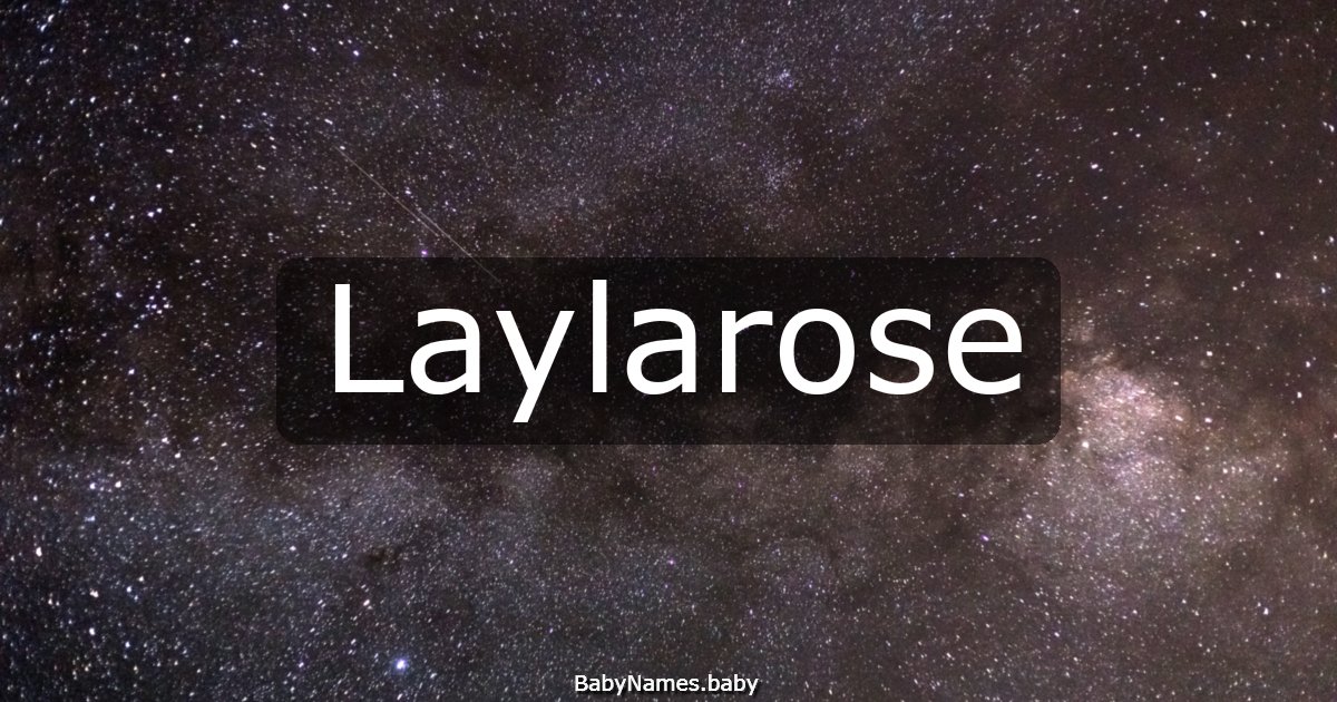 Laylarose