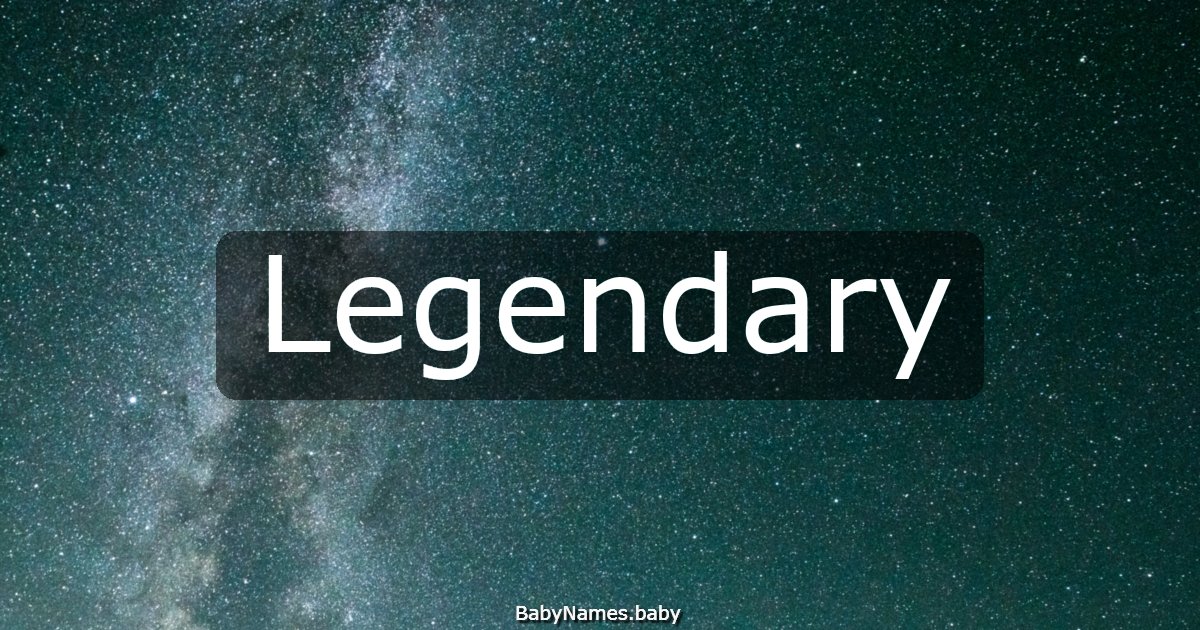 Legendary