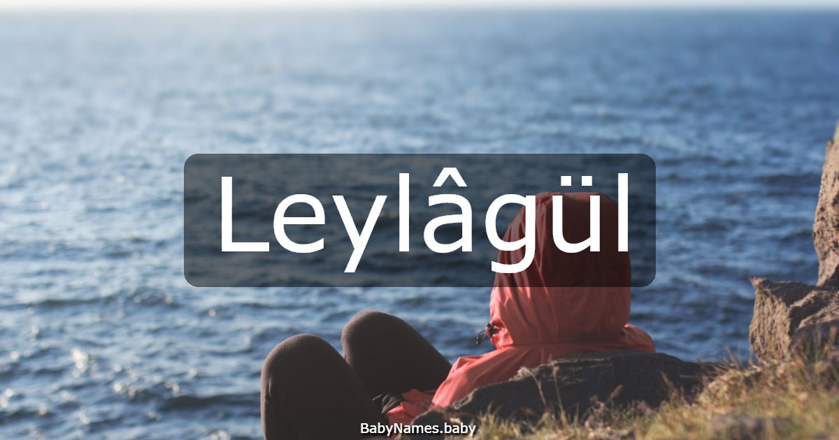 Leylâgül