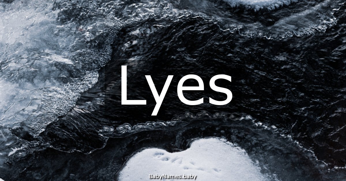 Lyes
