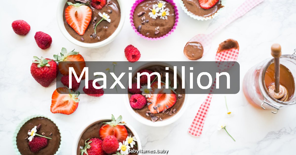 Maximillion